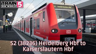 S2 (38236) Heidelberg Hbf to Kaiserslautern Hbf - Ludwigsbahn - BR 425 - #TrainSimWorld5