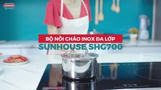 BỘ NỒI CHẢO INOX ĐA LỚP SHG700| BỀN ĐẸP – ĐA NĂNG