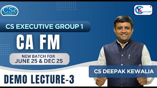 CS Executive June 25 & Dec 25 | CA FM - Demo Lecture 3 by CS Deepak Kewalia | Regular Batch