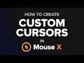 How to Create Custom Cursors in Mouse X