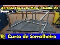 Curso de Serralheiro 24 / Ganhe Dinheiro com esse Móvel $$$ - Parte 1