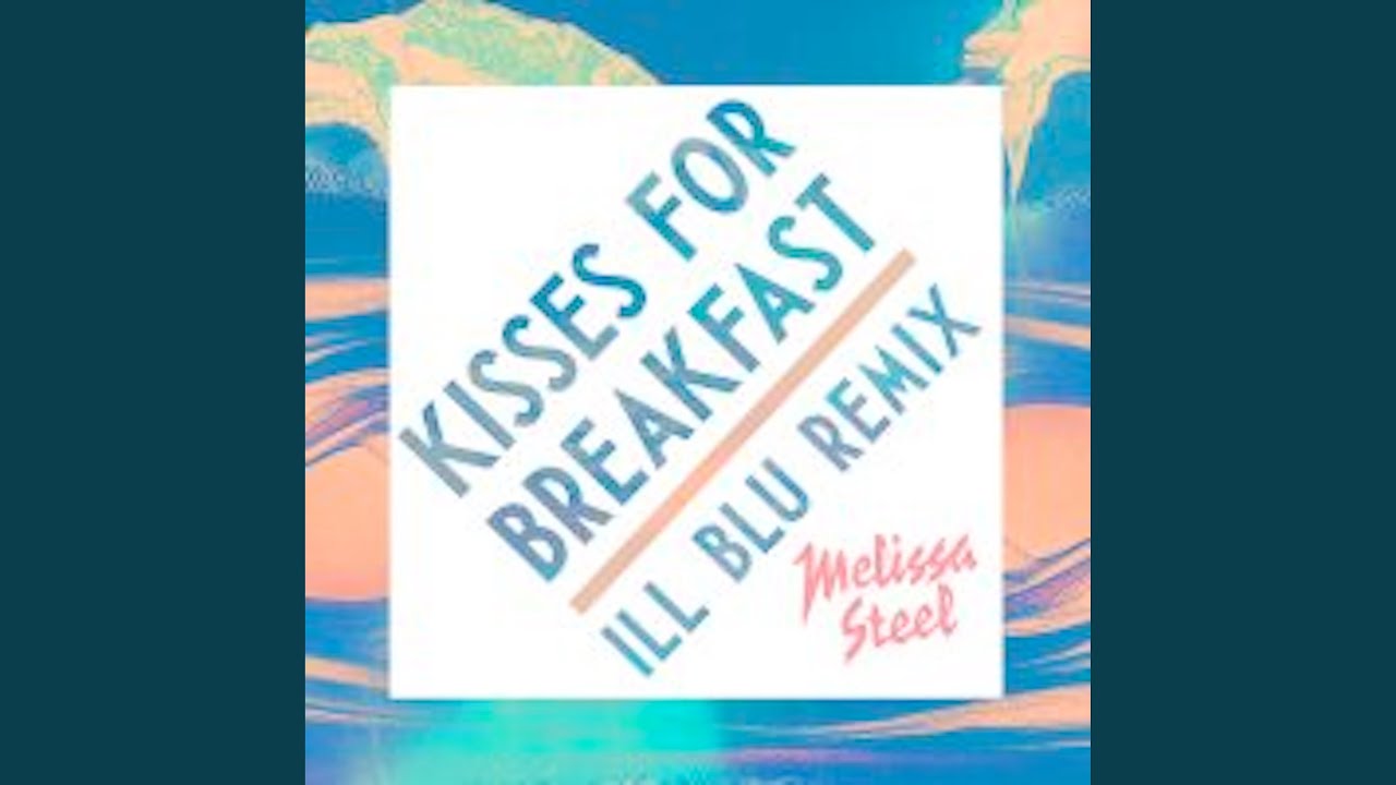 Kisses For Breakfast Feat Popcaan Ill Blu Remix Melissa Steel