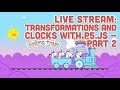 Coding Train Live 100: Transformations and Clocks with p5.js - Part 2