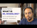 What is ML Modeling? (Problem statement and Data) | Build Your First ML Project - Part 5