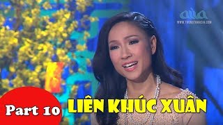 Nhạc Tết 2018 - Liên Khúc Nhạc Xuân 2018 Chọn Lọc Hay Nhất Part 10 || Asia Entertainment