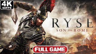 RYSE SON OF ROME Gameplay Walkthrough FULL GAME [4K 60FPS] - No Commentary