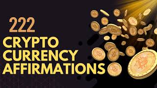 222 Crypto-Currency Affirmations 💵(Program The Mind For Success in Crypto) *Listen for 21 Days...
