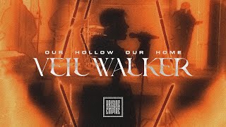 OUR HOLLOW, OUR HOME - Veil Walker