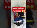 weekend nya mak mak nyucibaju nyuci mingguseru