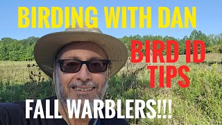 Birding with Dan "Fall Migration & Birding ID Tips"