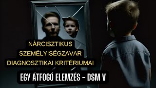 Nárcisztikus személyiségzavar diagnosztikai kritériumai - egy átfogó elemzés DSM V