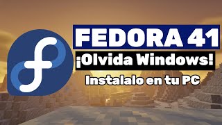 FEDORA | ¡Olvídate de Windows y Descubre Potencia y Seguridad!