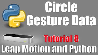 Circle Gesture - Leap Motion and Python: Tutorial 8
