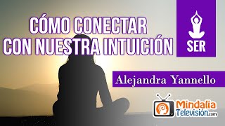 Cómo conectar con nuestra intuición, por Alejandra Yannello