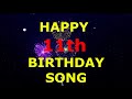 Happy 11th Birthday Song