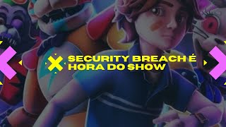 Rap do Fnaf Security Breach (É hora do show)