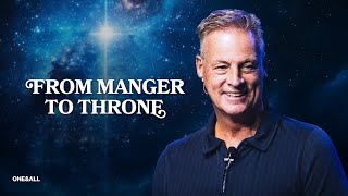 From Manger to Throne (Full Service) | Jeff Vines | The Greatest Story in the Universe (Week 4)