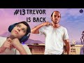 Trevor Is Back Gameplay #13 Abdullah Gaming Pub