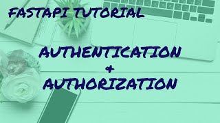 FastAPI Tutorial for beginners 02_FastAPI Authentication and Authorization