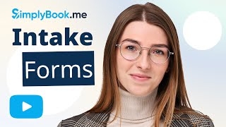 How to use Intake Forms