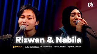 TS MUSIC LIVE SESSION - RIZWAN \u0026 NABILA TAQQIYAH