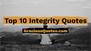 Top 10 Integrity Quotes - Gracious Quotes