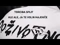 torcida split ale ale ja te volin hajduče