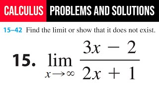 15. Find the limit or show that it does not exist. lim(x→∞)⁡(3x-2)/(2x+1)