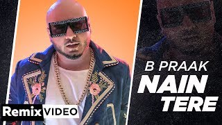 Nain Tere (DJ IsB Mix) | B Praak | Jaani | Muzical Doctorz | Latest Punjabi Songs 2019