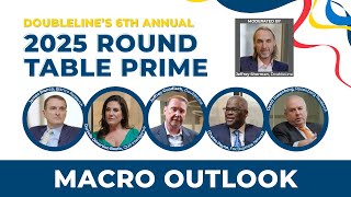 DoubleLine Round Table Prime 2025: Macro Outlook