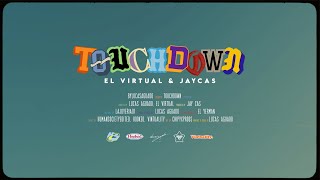 El Virtual \u0026 Jay Cas - Touchdown