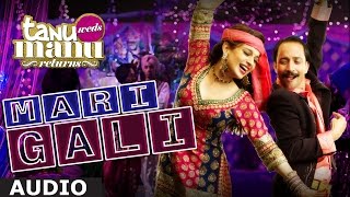 'Mari Gali' Full AUDIO Song | SurjRDB | Kangana Ranaut | Tanu Weds Manu Returns