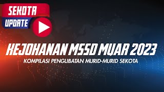 KOMPILASI PENGLIBATAN MURID-MURID SEKOTA SEPANJANG KEJOHANAN MSSD MUAR 2023