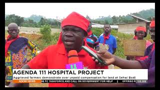 Agenda 111 Hospital Project: Aggrieved farmers demonstrate over unpaid compensation for land.