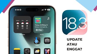 Review Setelah Update iOS 18.3 - Performance Makin Oke atau Tidak?