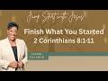 Finish What You Started: 2 Corinthians 8:1-11  (6/9/26)