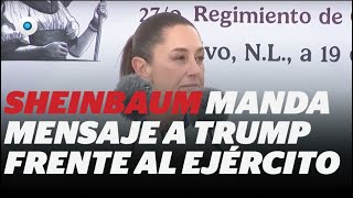 Sheinbaum manda mensaje a Trump ante las Fuerzas Armadas I Reporte Indigo