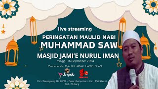 🔴LIVE STREAMING PERINGATAN MAULID NABI MUHHAMAD SAW. MASJID JAMI'E NURUL IMAN - PATOKBEUSI 15/09 /24