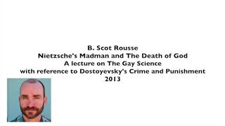 Nietzsche's Madman and the Death of God - B. Scot Rousse