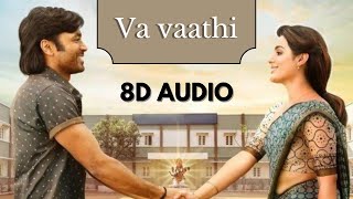 Va vaathi | 8D Audio | Use headphone