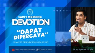 Dapat Dipercaya | Ibadah Pagi, 27 Desember 2024