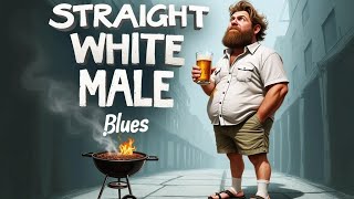 Straight White Male Blues: The Last Acceptable Discrimination in a Woke World