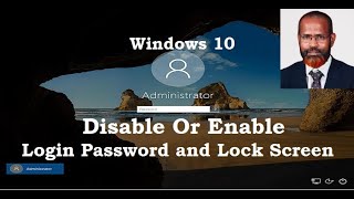 How to Disable or Enable Password Login & Lock Screen in Windows 10