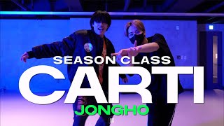 JONGHO SEASON CLASS | TroyBoi - Carti | @justjerkacademy ewha