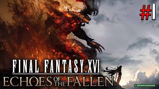 Final Fantasy XVI - Echoes of the Fallen - Español #1 - Impresiones DLC - Juego Completo - PS5