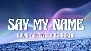 David Guetta, Bebe Rexha & J Balvin - Say My Name (Letra/Lyrics)