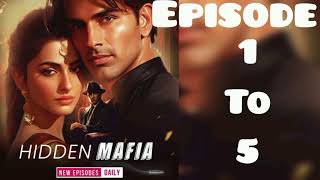 Hidden Mafia Pocket Fm| Ep 1 to 5 | Love Story | Hidden Mafia Pocket Fm Full Story