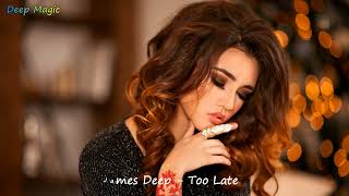 James Deep - Too Late