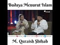 Budaya Menurut Islam - M. Quraish Shihab