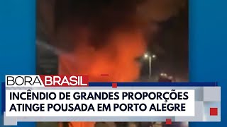 Incêndio em pousada deixa pelo menos 10 mortos em Porto Alegre | Bora Brasil